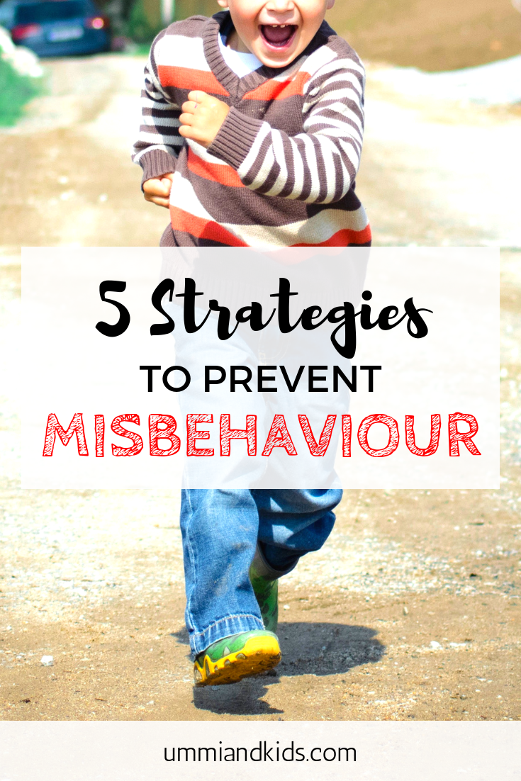 5 Strategies To Prevent Misbehavior - Ummi And Kids